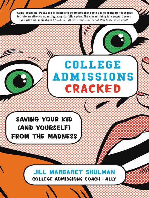 Title details for College Admissions Cracked by Jill Margaret Shulman - Available